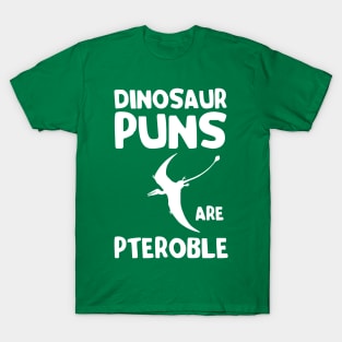 Dinosaur Puns are Pteroble T-Shirt